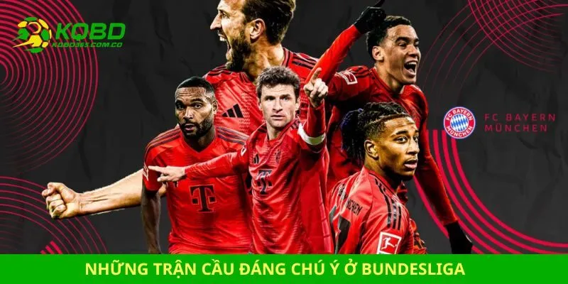 Những trận cầu đáng chú ý ở Bundesliga