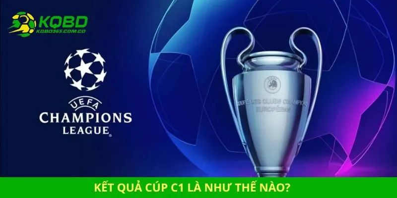 Kết quả cúp C1 là như thế nào?
