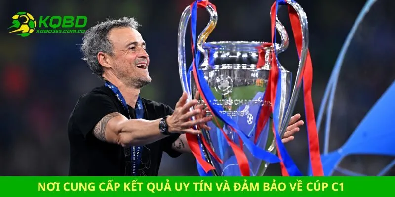 Nơi cung cấp kết quả uy tín và đảm bảo về cúp C1