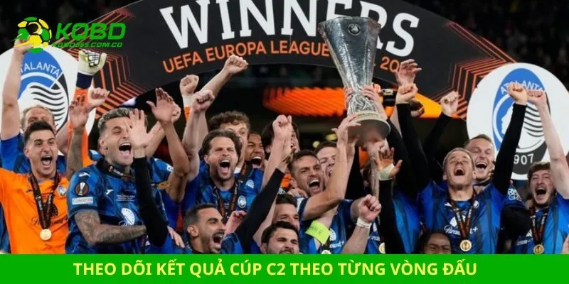 Theo dõi kết quả cúp C2 theo từng vòng đấu