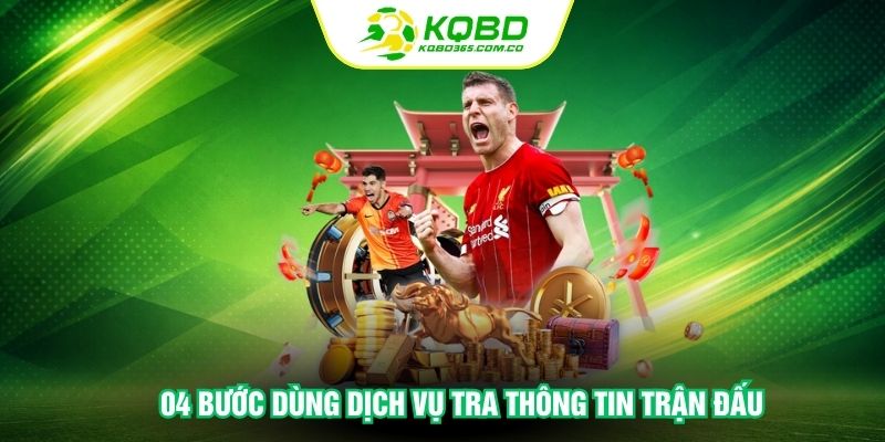 04 bước dùng dịch vụ tra thông tin trận đấu