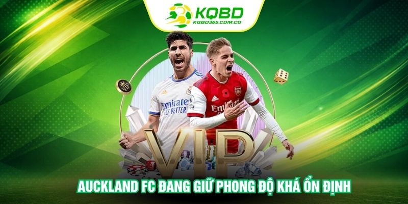 Auckland FC đang giữ phong độ khá ổn định