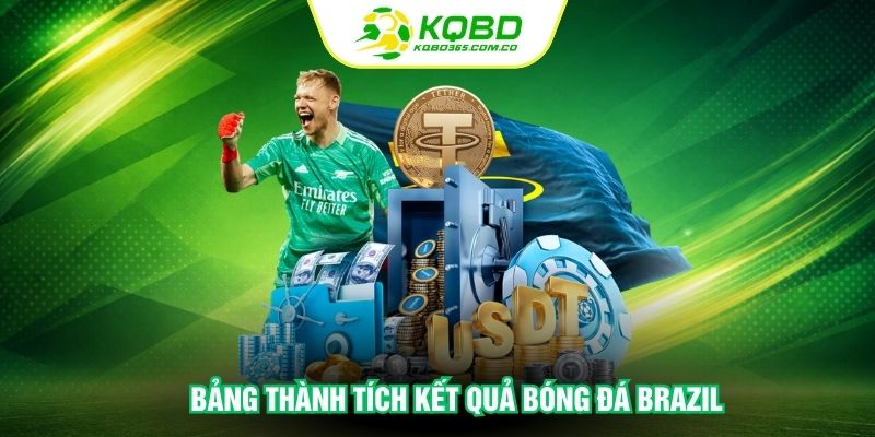 Bảng thành tích kết quả bóng đá Brazil