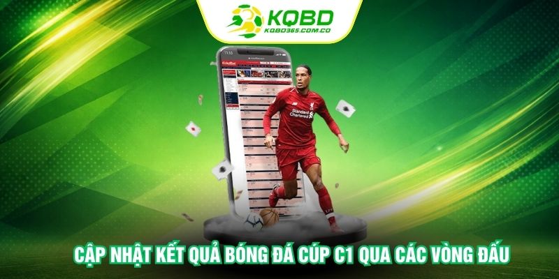 Cập nhật kết quả bóng đá Cúp C1 qua các vòng đấu