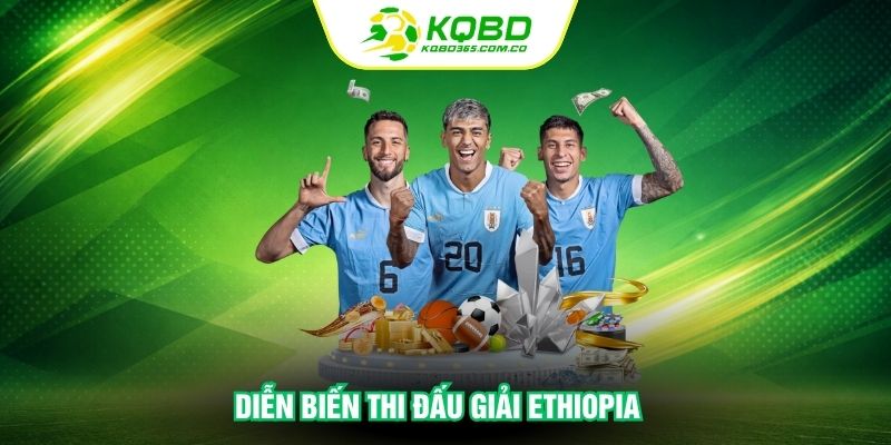Diễn biến thi đấu giải Ethiopia