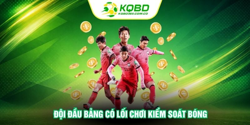 Đội đầu bảng có lối chơi kiểm soát bóng