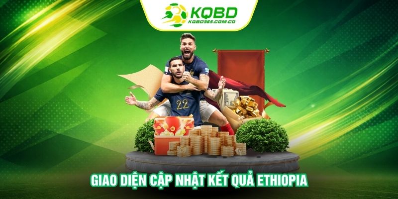 Giao diện cập nhật kết quả Ethiopia