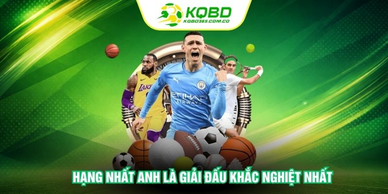 Hạng nhất Anh là giải đấu khắc nghiệt nhất 