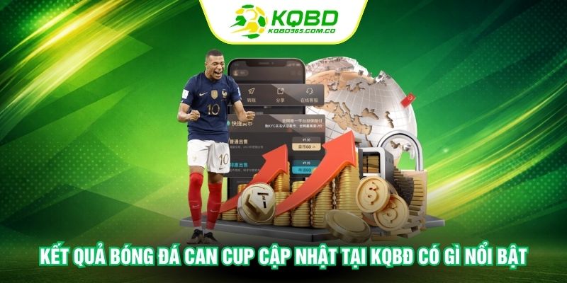 Kết quả bóng đá CAN Cup cập nhật tại KQBĐ có gì nổi bật