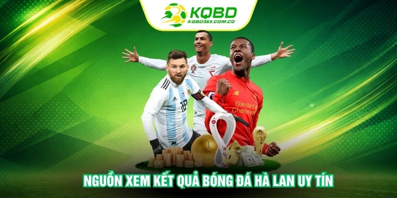 Nguồn xem kết quả bóng đá Hà Lan uy tín