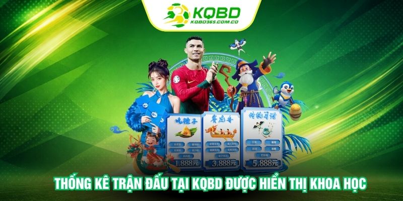 Thống kê trận đấu tại KQBD được hiển thị khoa học