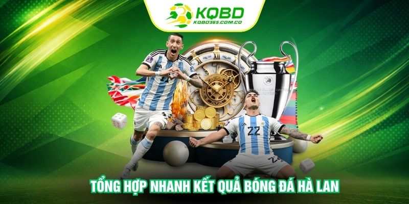Tổng hợp nhanh kết quả bóng đá Hà Lan