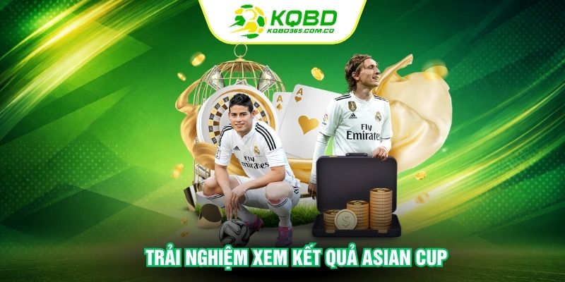 Trải nghiệm xem kết quả Asian Cup