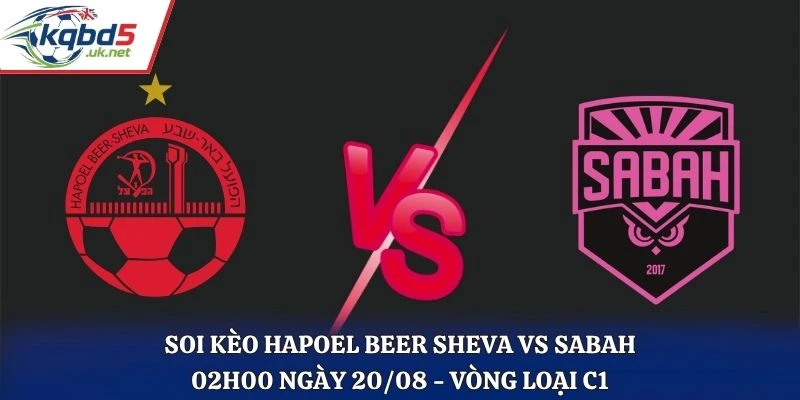 Soi Kèo Hapoel Beer Sheva Vs Sabah 02H00 20/08/2026 - Champions League