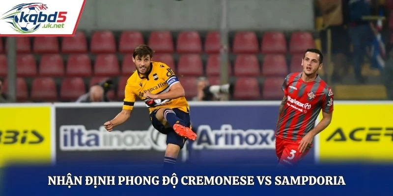 Nhận định phong độ Cremonese vs Sampdoria