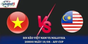 Soi Kèo Việt Nam Vs Malaysia 20H00 Ngày 19/08 - AFF Cup 2026